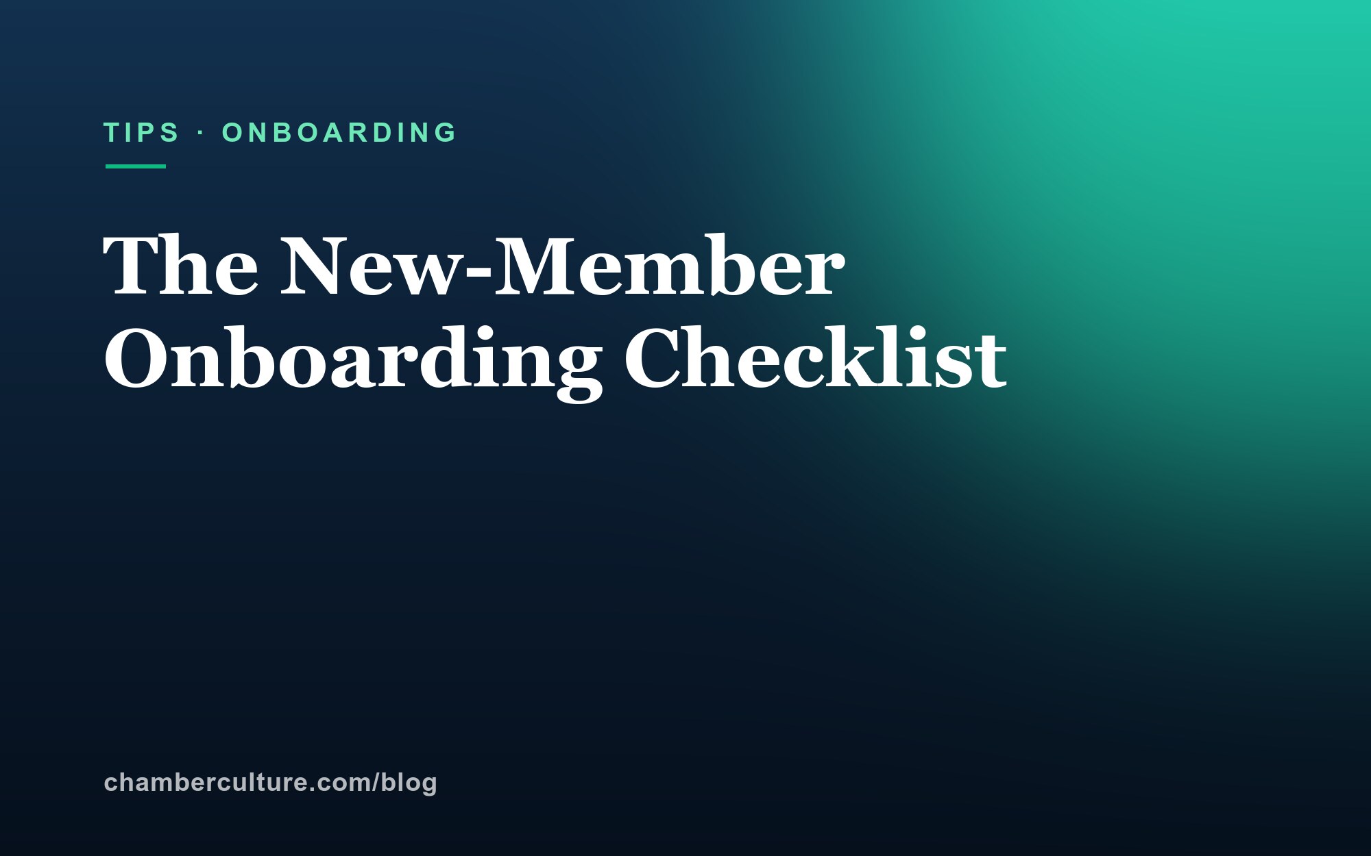 Editorial header — The New-Member Onboarding Checklist Every Chamber Needs