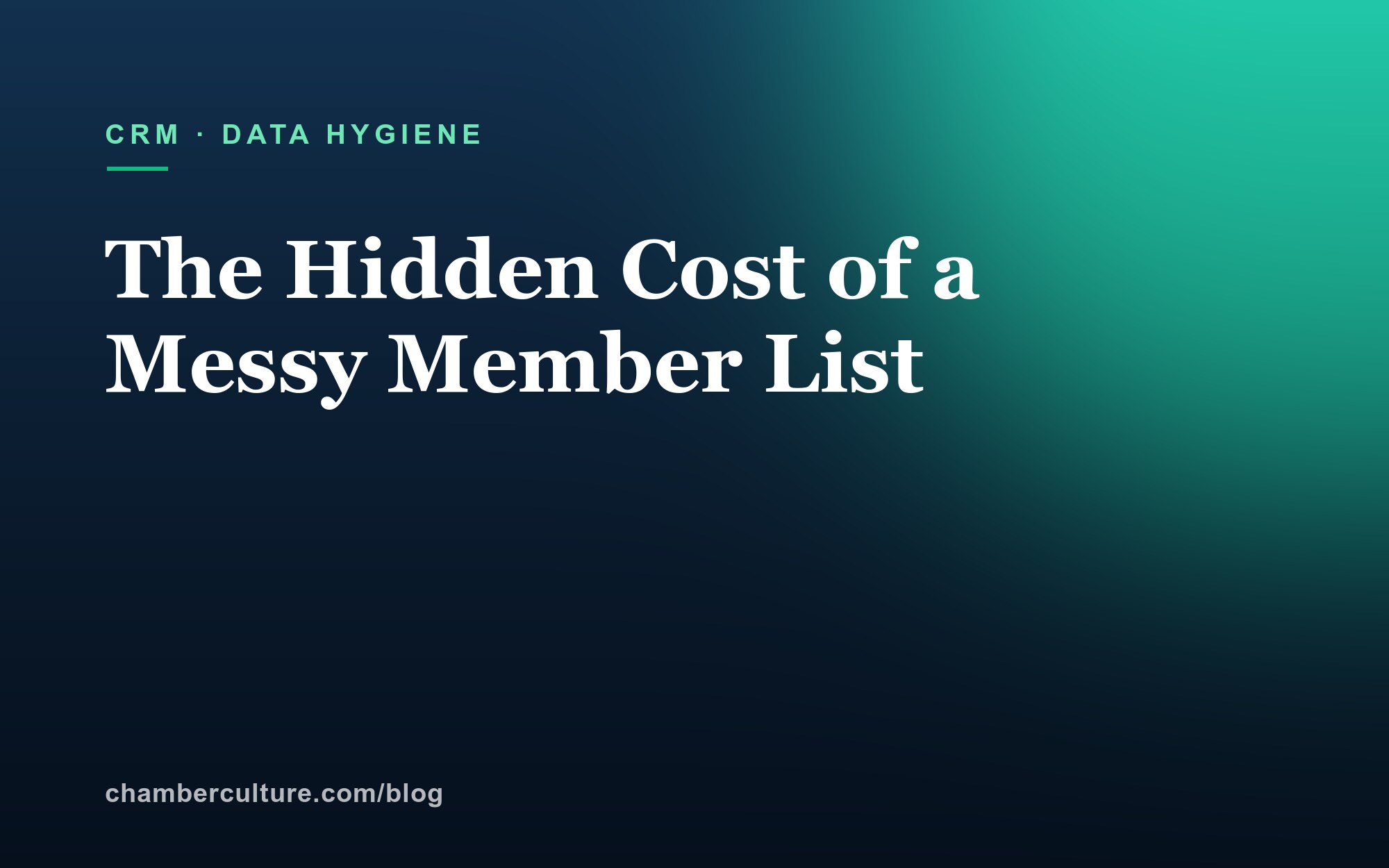 Editorial header — The Hidden Cost of a Messy Member List